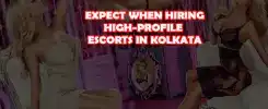 Expect When Meeting Kolkata High-Profile Escorts